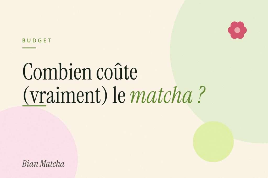 Prix du matcha : coût par tasse, budget mensuel et abonnement, Bian Matcha